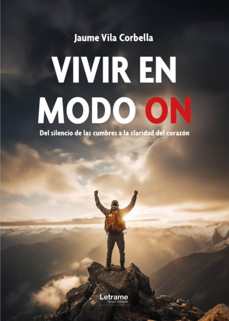 Vivir en modo on:Del silencio de las cumbres a la claridad del corazón