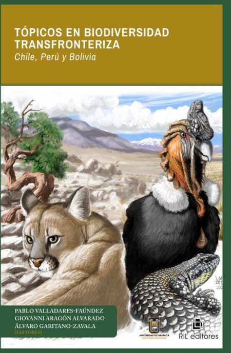 Tópicos en biodiversidad transfronteriza. Chile, Perú y Bolivia