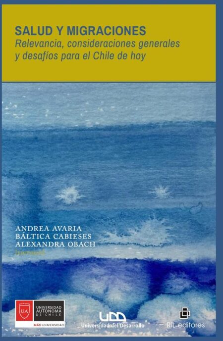 Salud y migraciones: relevancia, consideraciones generales y desafíos para el Chile de hoy