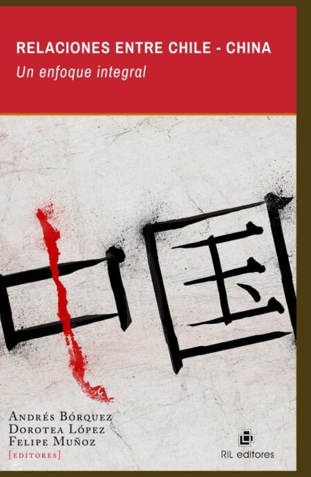 Relaciones entre Chile-China. Un enfoque integral