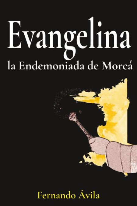 EVANGELINA, la Endemoniada de Morcá