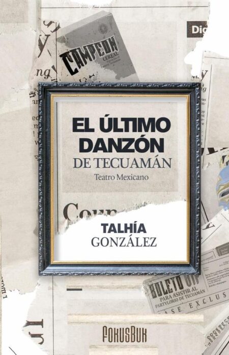 El último danzón de Tecuamán:Teatro Mexicano