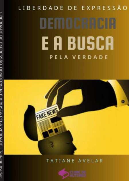 Liberdade De Expressão, Democracia E A Busca Pela Verdade