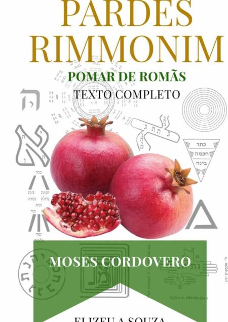 Pardes Rimmonim - Pomar De Romãs (moisés Cordovero)