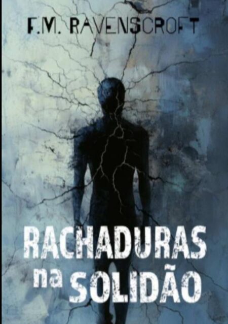 Rachaduras Na Solidão