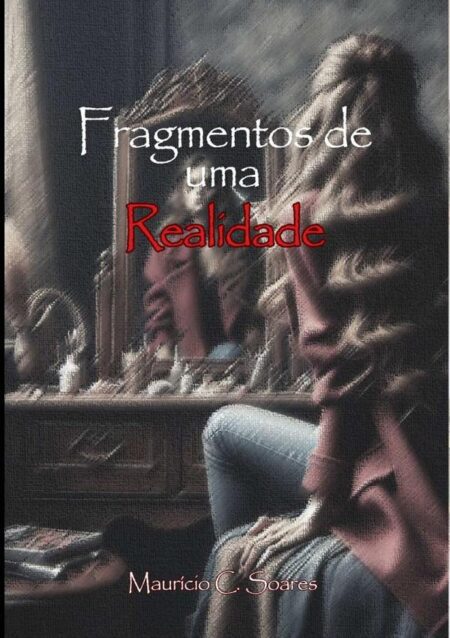 Fragmentos De Uma Realidade