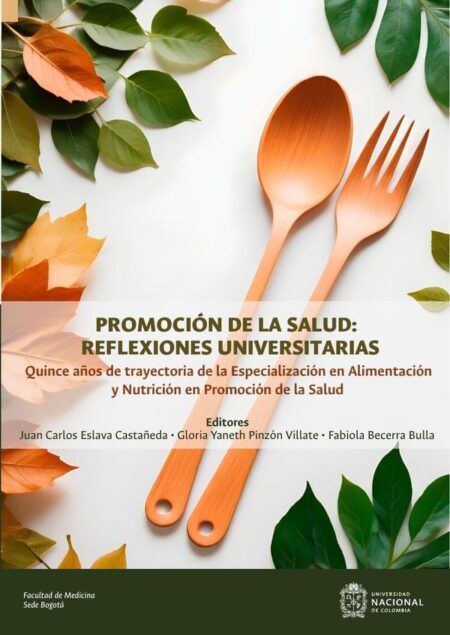 Promoción de la salud: reflexiones universitarias:Quince años de trayectoria de la Especialización en Alimentación y Nutrición en Promoción de la Salud