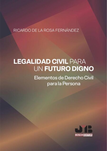 Legalidad civil para un futuro digno:Elementos de Derecho civil para la persona