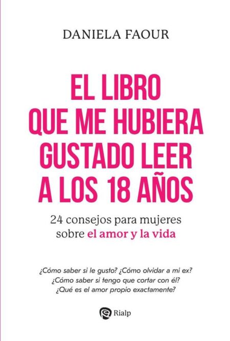 El libro que me hubiera gustado leer a los 18 años:24 consejos para mujeres sobre el amor y la vida