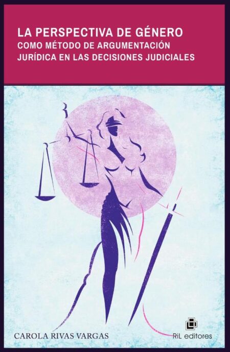 La perspectiva de género como método de argumentación jurídica en las decisiones judiciales