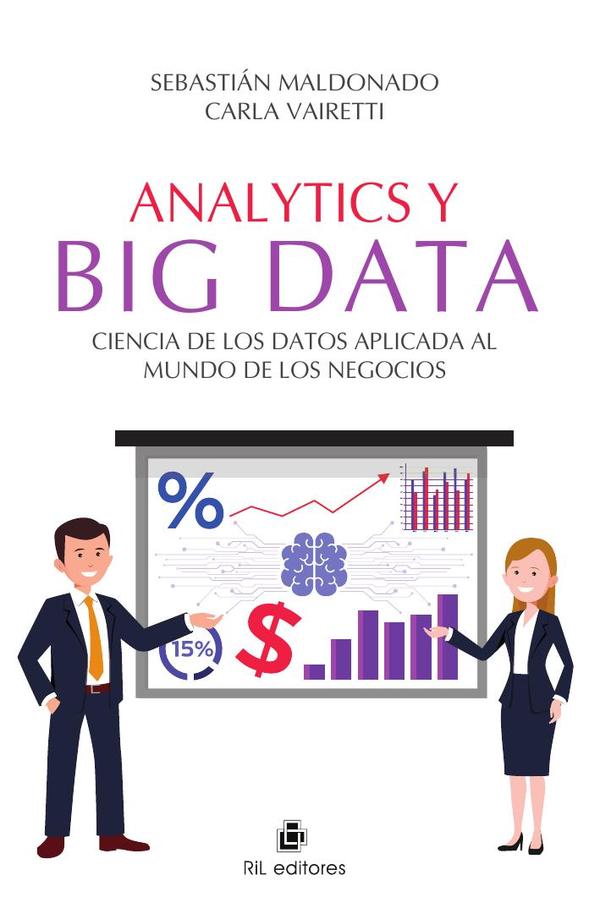 Analytics y Big Data. Ciencia de los Datos aplicada al mundo de los negocios