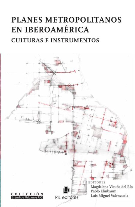 Planes metropolitanos en Iberoamérica. Culturas e instrumentos
