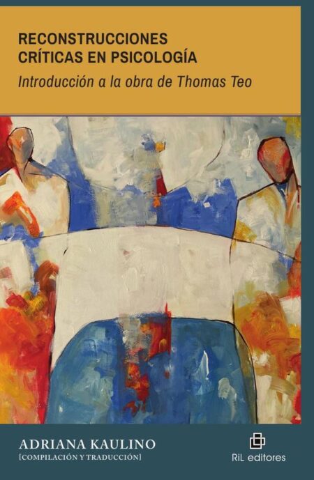 Reconstrucciones críticas en psicología. Introducción a la obra de Thomas Teo