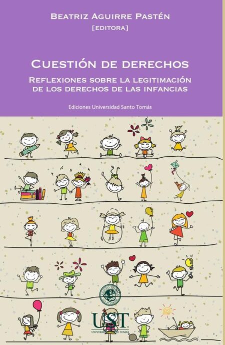 Cuestión de derechos. Reflexiones sobre la legitimación de los derechos de las infancias