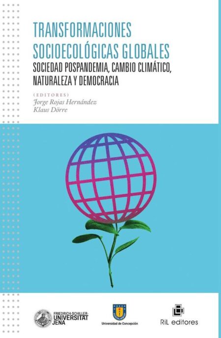 Transformaciones socioecológicas globales. Sociedad pospandemia, cambio climático, naturaleza y democracia