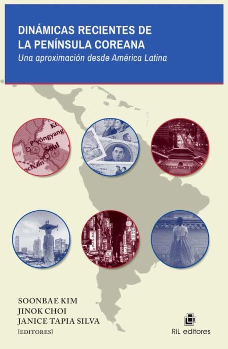 Dinámicas recientes de la península coreana: una aproximación desde América Latina. Recopilación del IX Encuentro de Estudios Coreanos en América Latina (EECAL)