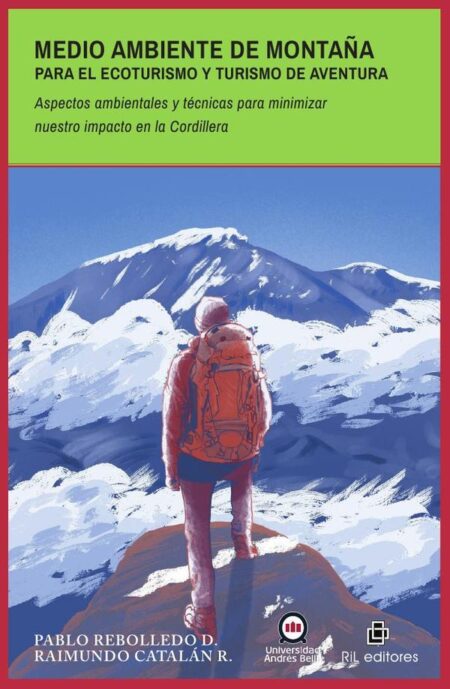 Medio ambiente de montaña para el ecoturismo y turismo de aventura. Aspectos ambientales y técnicas para minimizar nuestro impacto en la Cordillera
