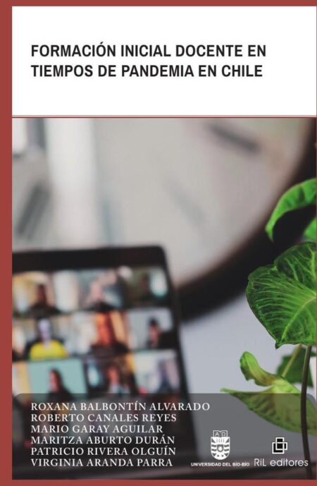 Formación Inicial Docente en tiempos de pandemia en Chile.:Aportes desde la Red Universitaria Estatal de Formación Inicial de Profesores, RUEFIP