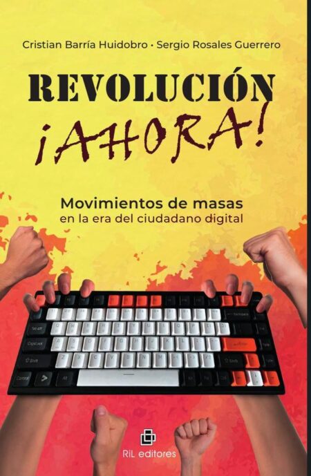 Revolución ¡ahora! Movimientos de masas en la era del ciudadano digital