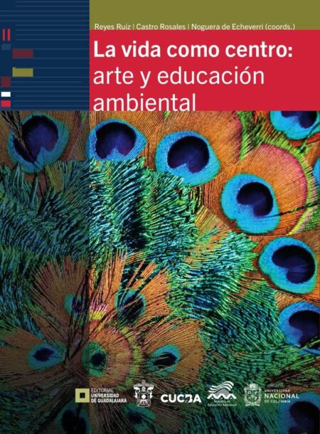 La vida como centro: arte y educación ambiental
