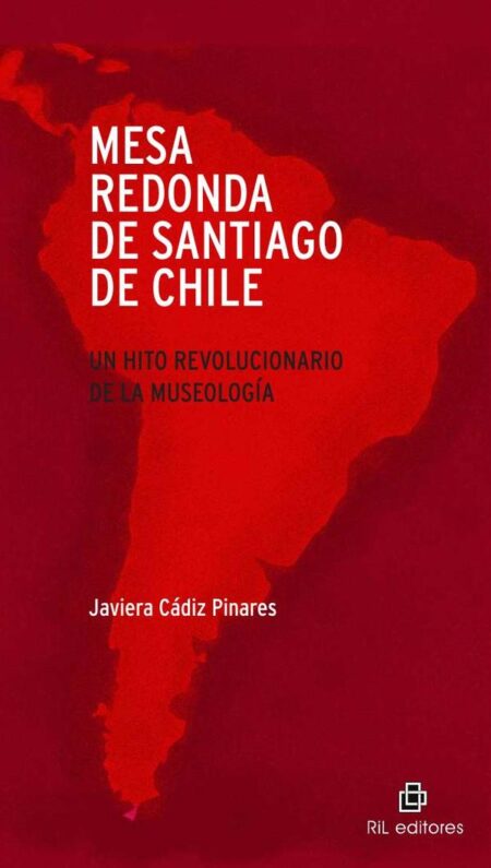 Mesa redonda de Santiago de Chile. Un hito revolucionario de la museología