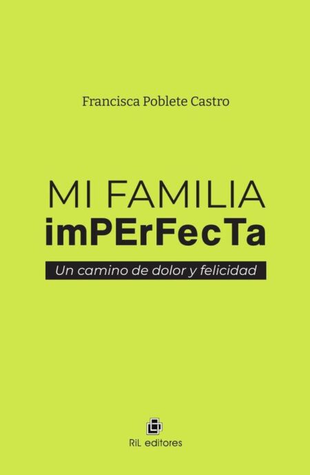 Mi familia imperfecta: un camino de dolor y felicidad