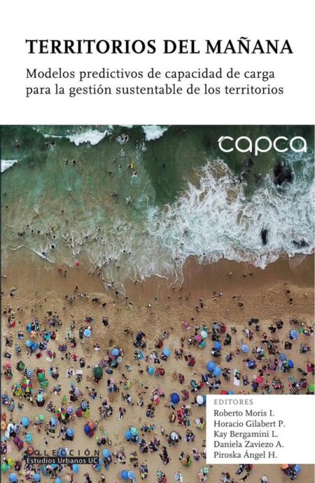 Territorios del mañana. Modelos predictivos de capacidad de carga para la gestión sustentable de los territorios