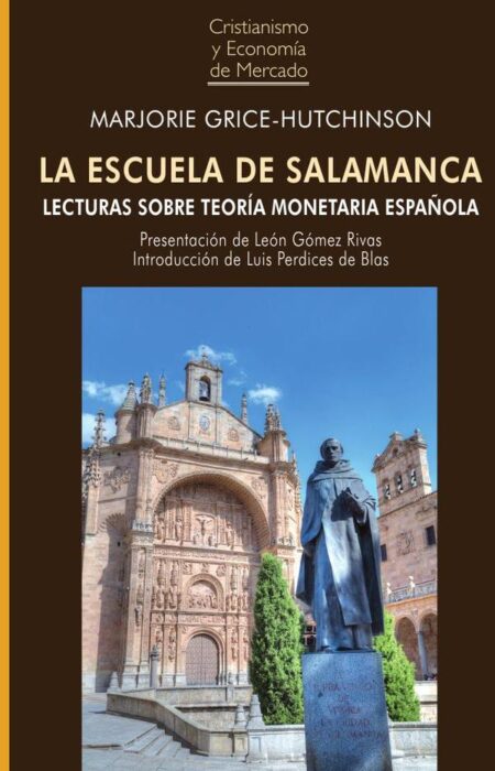 La Escuela de Salamanca:Lecturas sobre Teoría Monetaria Española