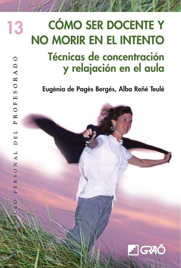 Cómo ser docente y no morir en el intento:Técnicas de concentración y relajación en el aula