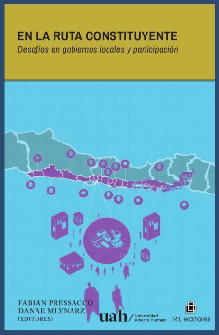 En la ruta constituyente. Desafíos en gobiernos locales y participación