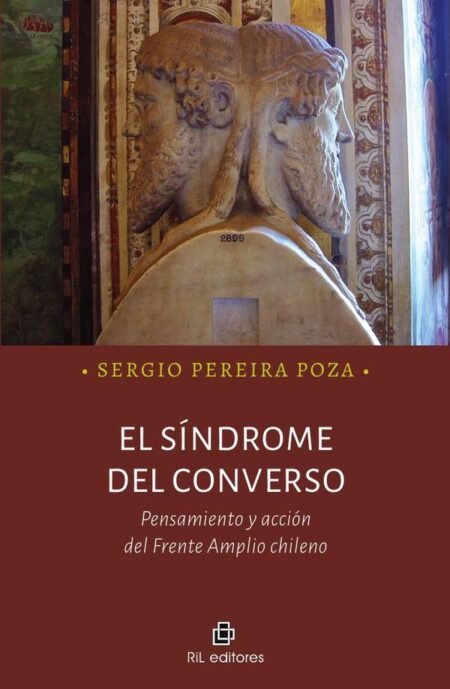 El síndrome del converso. Pensamiento y acción del Frente Amplio chileno