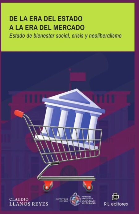 De la era del estado a la era del mercado. Estado de bienestar social, crisis y neoliberalismo