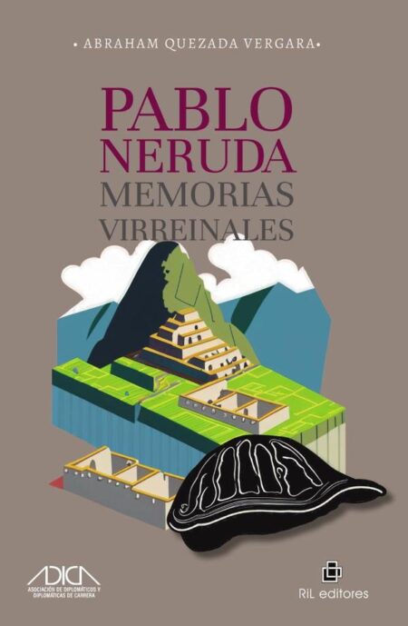 Pablo Neruda, memorias virreinales