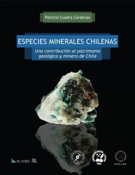 Especies Minerales Chilenas. Una contribución al patrimonio geológico y minero de Chile