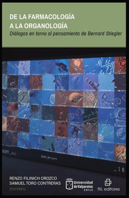 De la farmacología a la organología. Diálogos en torno al pensamiento de Bernard Stiegler