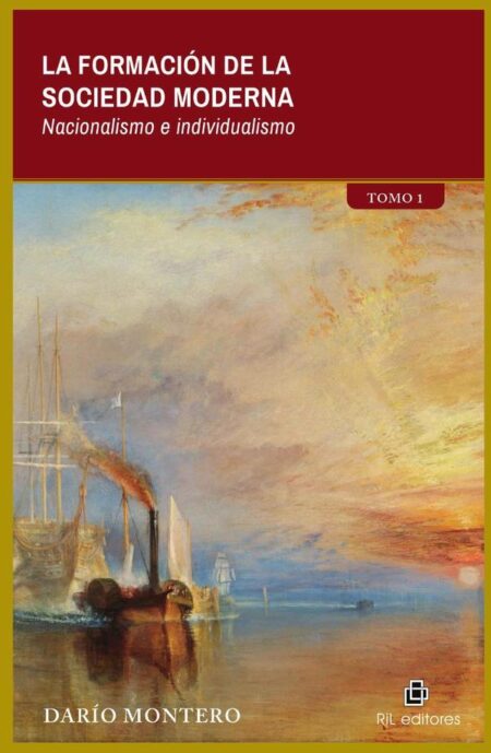 La formación de la sociedad moderna. Tomo 1: Nacionalismo e individualismo