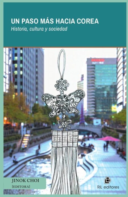 Un paso más hacia Corea. Historia, cultura y sociedad