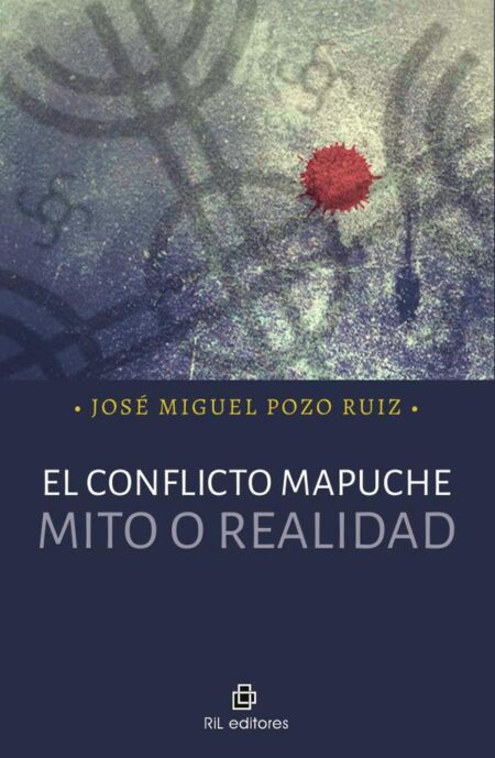 El conflicto mapuche: mito o realidad