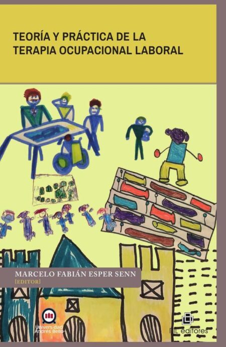 Teoría y práctica de la terapia ocupacional laboral