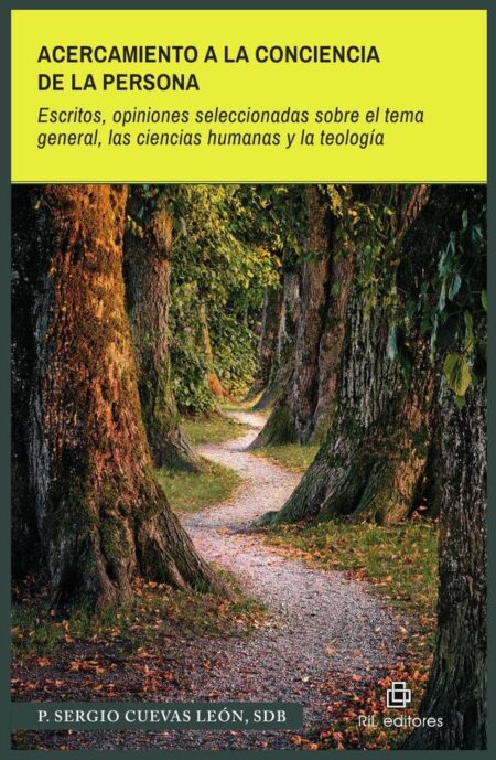 Acercamiento a la conciencia de la persona. Escritos, opiniones seleccionadas sobre el tema general, las ciencias humanas y la teología