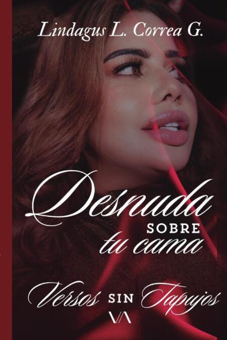 Desnuda sobre tu cama:Versos sin tapujos