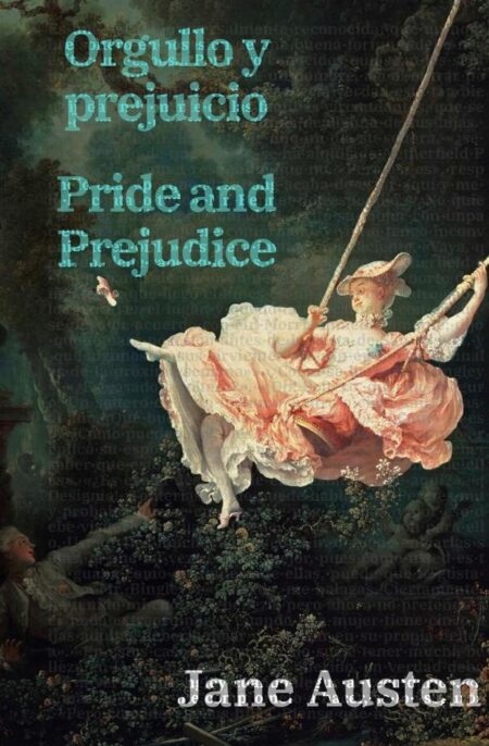 Orgullo y prejuicio - Pride and Prejudice:Texto paralelo bilingüe - Bilingual edition: Inglés - Español / English - Spanish