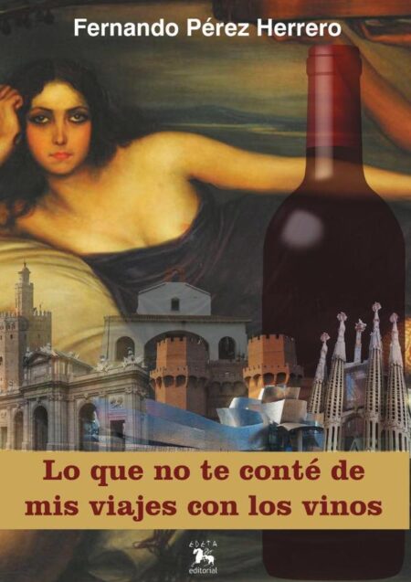 Lo que no te conté de mis viajes con los vinos