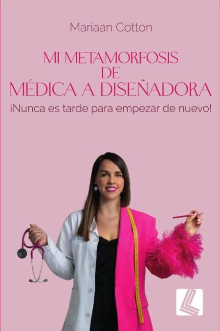 Mi metamorfosis de medica a diseñadora