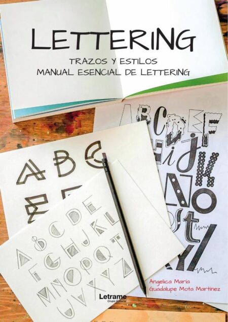 Lettering:Trazos y estilos. Manual esencial de lettering