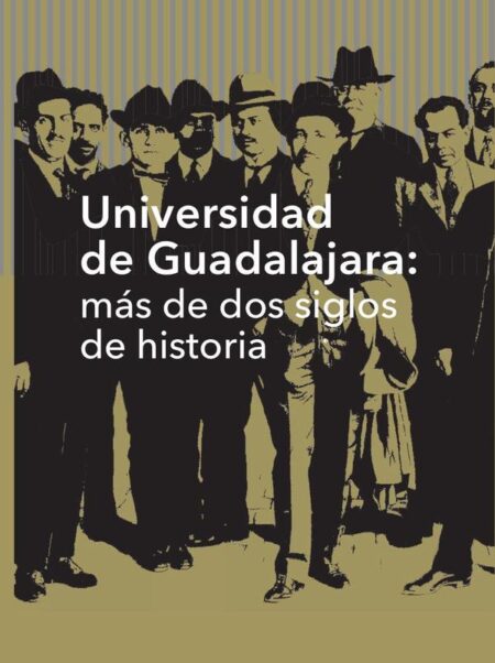 Universidad de Guadalajara: más de dos siglos de historia