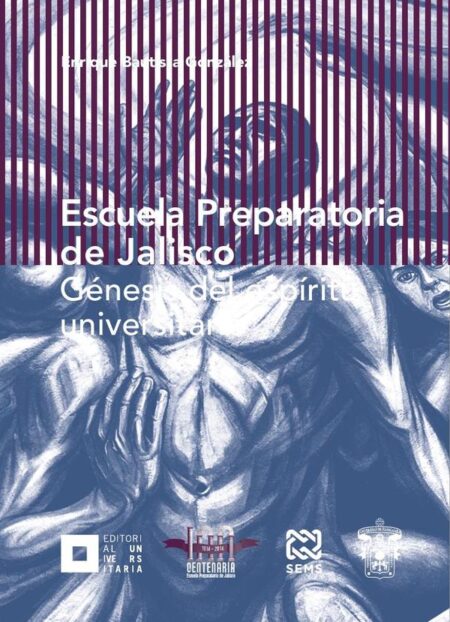 Escuela Preparatoria de Jalisco:Génesis del espíritu universitario