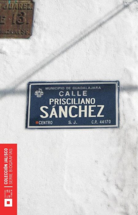 Prisciliano Sánchez:Primer gobernador constitucional de Jalisco