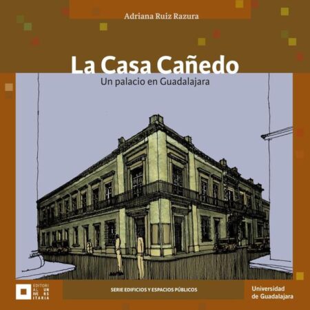 La Casa Cañedo:Un palacio en Guadalajara