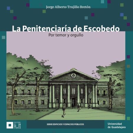 La Penitenciaría de Escobedo:Por temor y orgullo